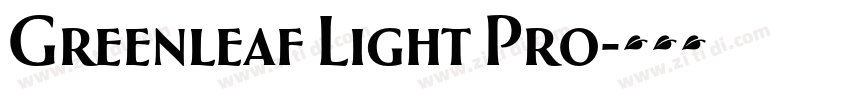 Greenleaf Light Pro字体转换 Greenleaf Light Pro字体转换